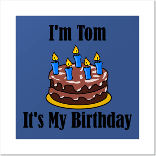 I'm Tom It's My Birthday - Funny Joke Posters and Art